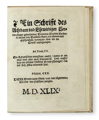 LUTHER, MARTIN. Ein Schrifft . . . wider den Eisleben.  1549